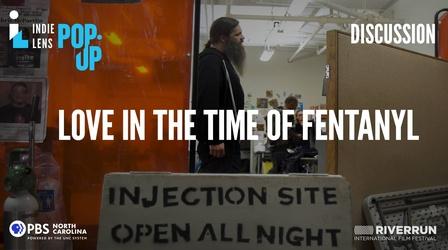 Video thumbnail: PBS North Carolina Specials Discussion - Love in the Time of Fentanyl | Independent Lens