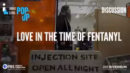 Discussion - Love in the Time of Fentanyl | Independent Lens