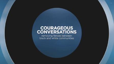 Video thumbnail: First Courageous Conversations: Tearing down fences between black