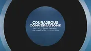 Courageous Conversations: Tearing down fences between black 