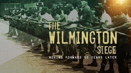 Video thumbnail: First Wilmington Siege: Moving Forward 50 Years Later
