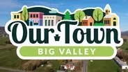 Our Town: Big Valley