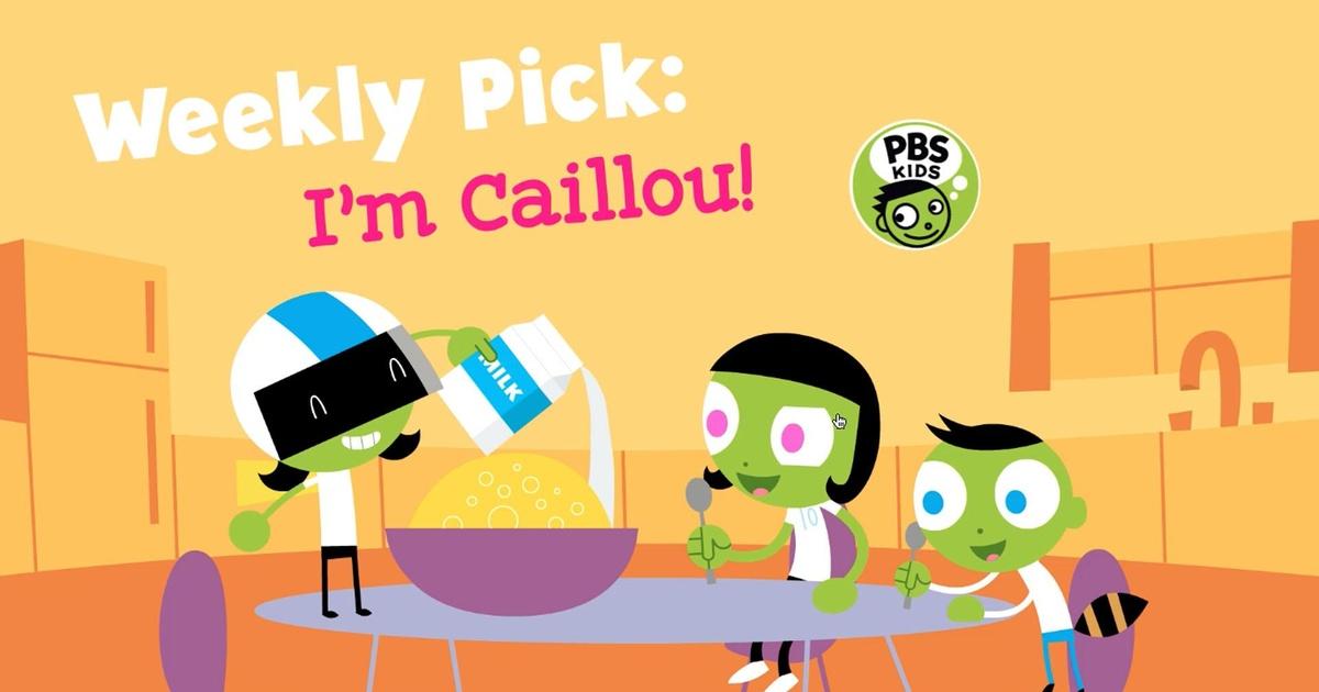 Pbs kids weekly pick i m caillou pbs