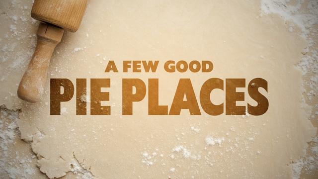 Preview: A Few Good Pie Places