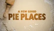 Full Episode: A Few Good Pie Places