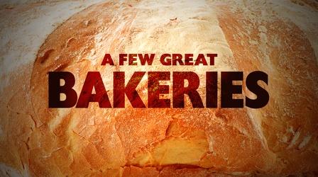 Video thumbnail: A Few Great Bakeries Full Episode: A Few Great Bakeries
