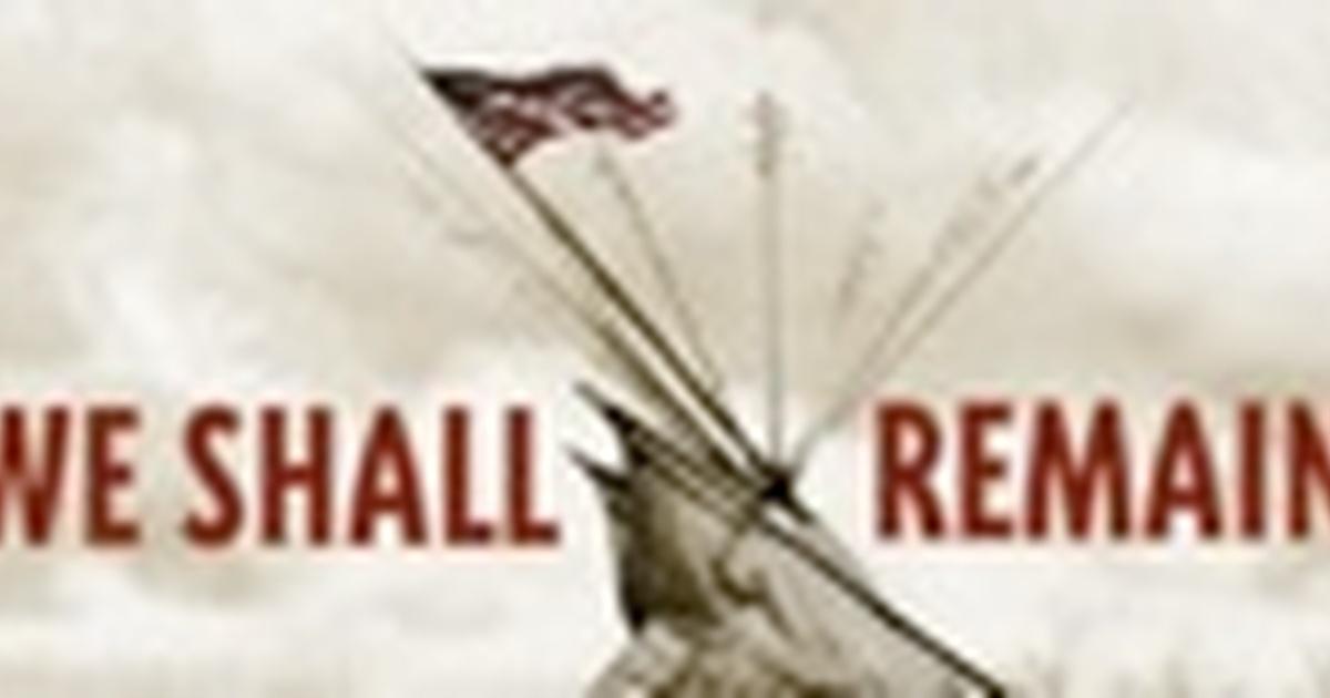 Watch We Shall Remain, American Experience, Official Site