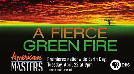 Video thumbnail: American Masters A Fierce Green Fire - Trailer