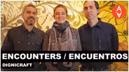 Encounters / Encuentros - Dignicraft