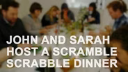 John and Sarah Host a Scramble Scrabble Dinner