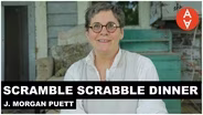 Scramble Scrabble Dinner - J. Morgan Puett