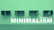 The Case for Minimalism