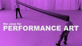 The Case for Performance Art: asset-mezzanine-16x9