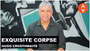 Exquisite Corpse - Hugo Crosthwaite