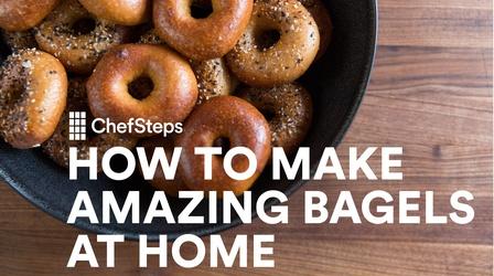 Video thumbnail: ChefSteps Amazing Chewy Bagels From Scratch