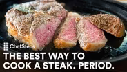 The Best Way to Cook a Steak. Period