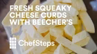 How to Make Squeaky Cheese Curds Just Like Beecher's