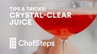 Crystal-Clear Juice