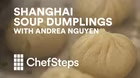 Soup Dumplings with Andrea Nguyen