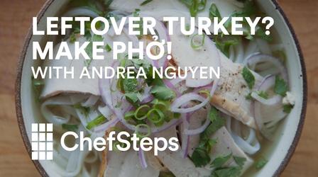 Video thumbnail: ChefSteps Leftover Turkey Pho