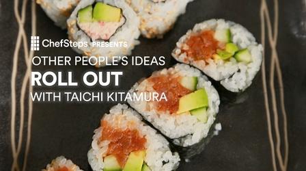 Video thumbnail: ChefSteps Sushi Rolls with Taichi Kitamura