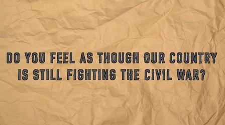 Video thumbnail: The Civil War Q & A: The Civil War Today