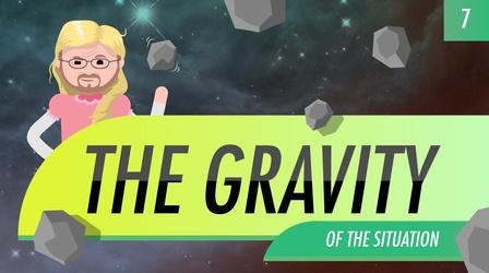Video thumbnail: Crash Course Astronomy The Gravity of the Situation: Crash Course Astronomy #7
