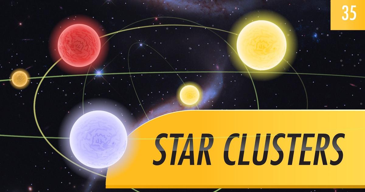 Crash Course Astronomy Star Clusters Crash Course Astronomy 35 