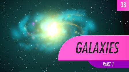 Video thumbnail: Crash Course Astronomy Galaxies, part 1: Crash Course Astronomy #38