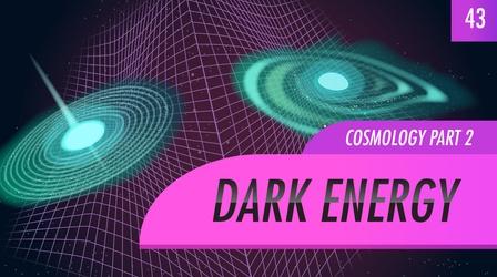 Video thumbnail: Crash Course Astronomy Dark Energy, Cosmology part 2: Crash Course Astronomy #43
