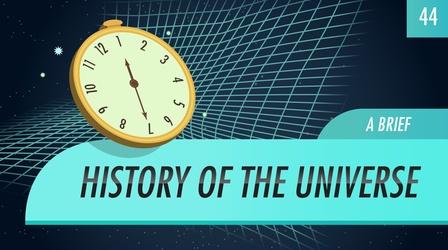 Video thumbnail: Crash Course Astronomy A Brief History of the Universe: Crash Course Astronomy #44