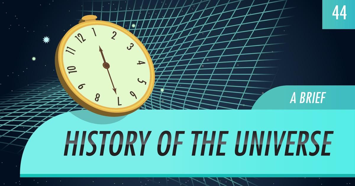 Crash Course Astronomy A Brief History of the Universe Crash Course Astronomy 44 Episode