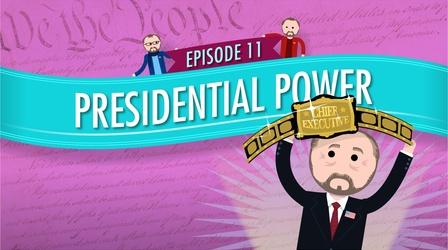 Video thumbnail: Crash Course Government and Politics Presidential Power: Crash Course Government #11