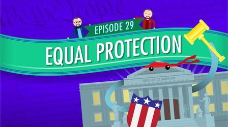 Video thumbnail: Crash Course Government and Politics Equal Protection: Crash Course Government #29
