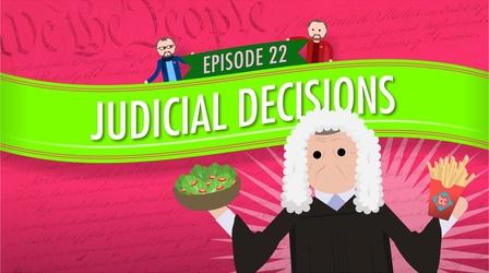 Video thumbnail: Crash Course Government and Politics Judicial Decisions: Crash Course Government #22