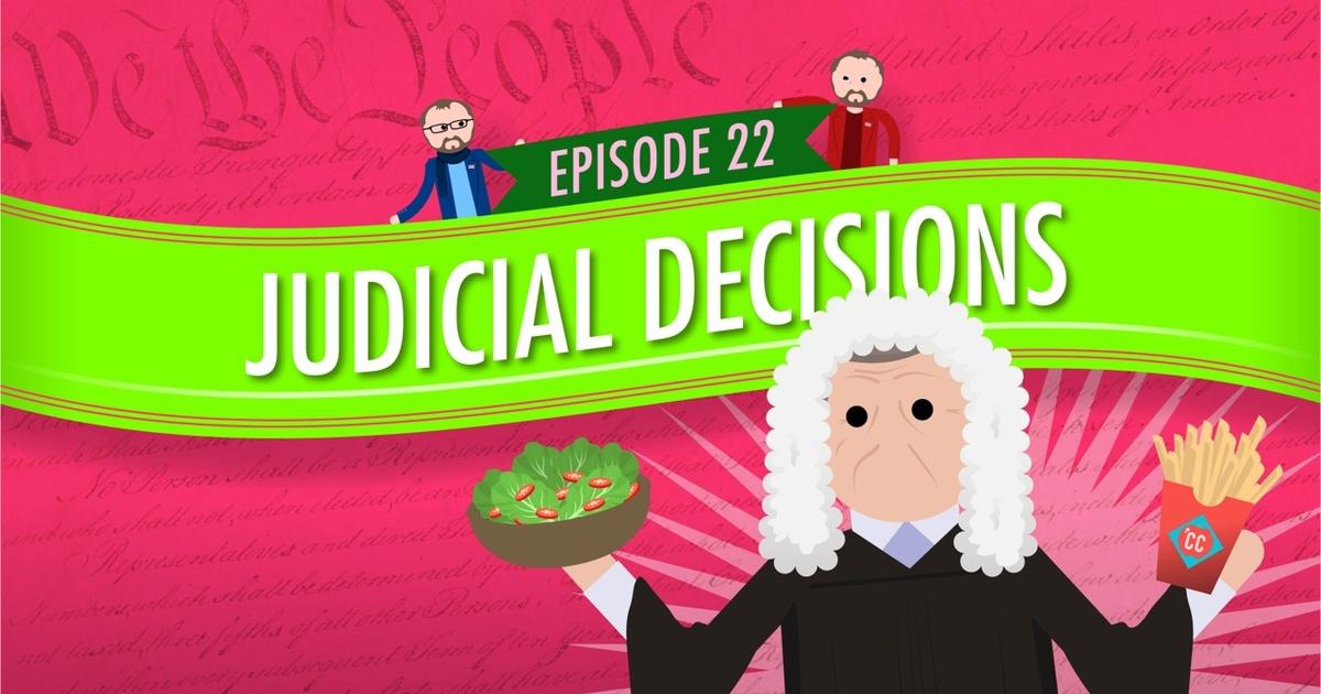 Crash Course Government and Politics Judicial Decisions Crash Course