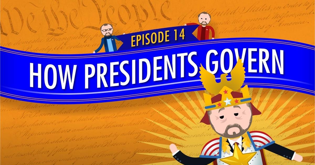 Crash Course Government and Politics | How Presidents Govern: Crash Course  Government #14 | Episode 14 | PBS