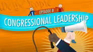 Congressional Leadership: Crash Course Government #8