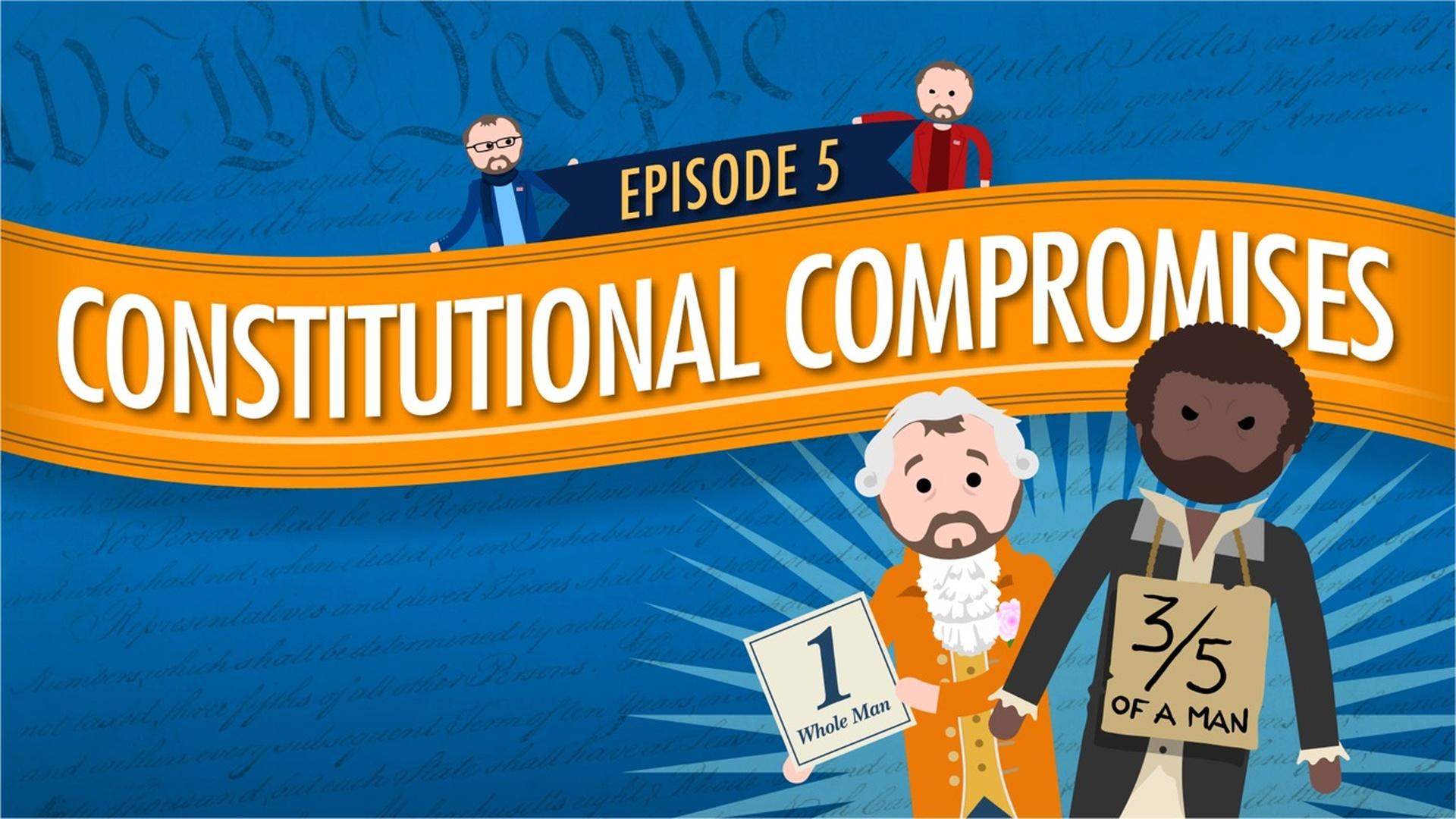 S1 E5: Constitutional Compromises: Crash Course Government #5 | Crash ...