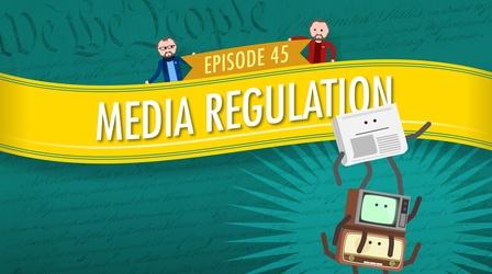Video thumbnail: Crash Course Government and Politics Media Regulation: Crash Course Government #45