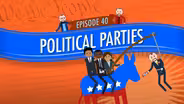 Political Parties: Crash Course Government #40