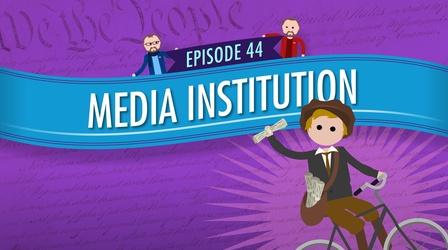Video thumbnail: Crash Course Government and Politics Media Institution: Crash Course Government #44