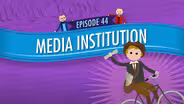 Media Institution: Crash Course Government #44