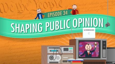 Video thumbnail: Crash Course Government and Politics Shaping Public Opinion: Crash Course Government #34