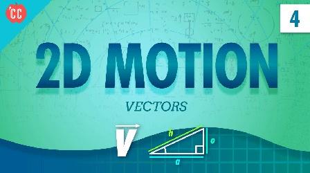 Video thumbnail: Crash Course Physics Vectors and 2D Motion: Crash Course Physics #4