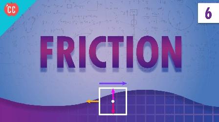 Video thumbnail: Crash Course Physics Friction: Crash Course Physics #6