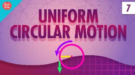 Video thumbnail: Crash Course Physics Uniform Circular Motion: Crash Course Physics #7