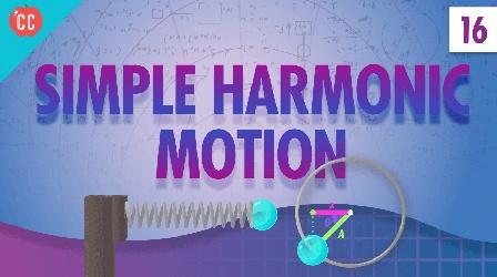 Video thumbnail: Crash Course Physics Simple Harmonic Motion: Crash Course Physics #16