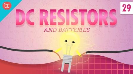 Video thumbnail: Crash Course Physics Resistors & Batteries: Crash Course Physics #29