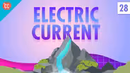 Electric Current: Crash Course Physics #28